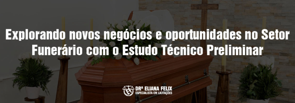 Licitações Funerárias Dirigidas – Editais Viciados, consulte sempre um profissional no assunto.