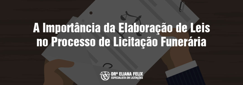 A Importância da Elaboração de Leis no Processo de Licitação Funerária