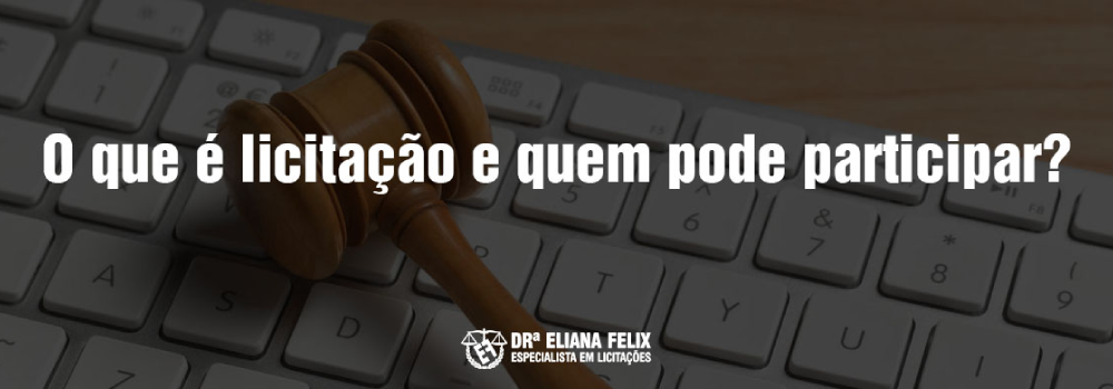 O que é licitação e quem pode participar?