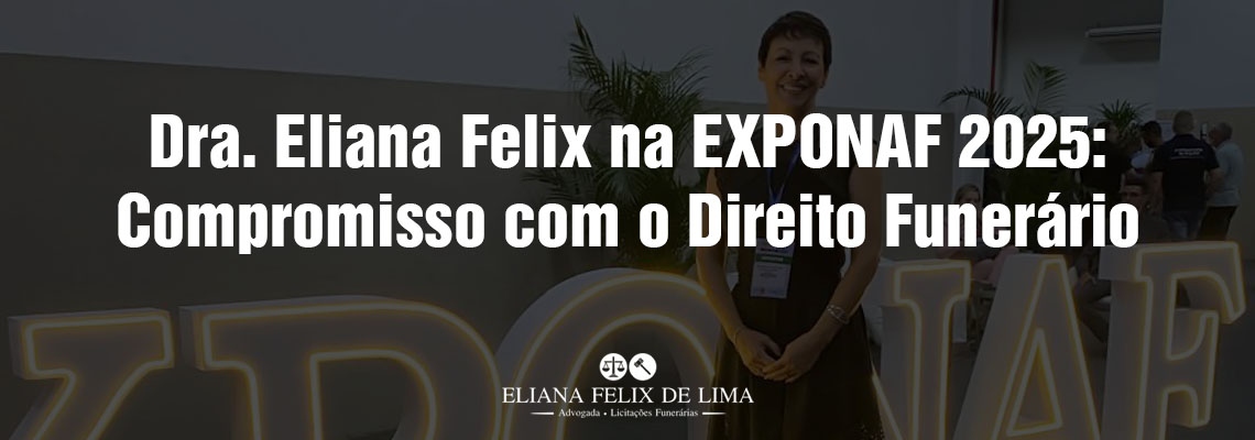 Dra. Eliana Felix marcou presença na EXPONAF 2025 e reforça seu compromisso o Direito Funerário no Brasil